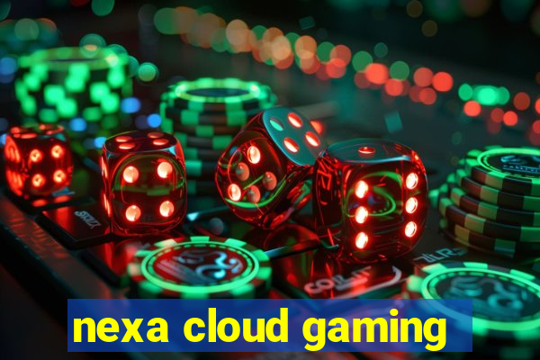 nexa cloud gaming